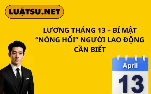 luong-thang-13-bi-mat-nong-hoi-moi-nguoi-lao-dong-can-biet