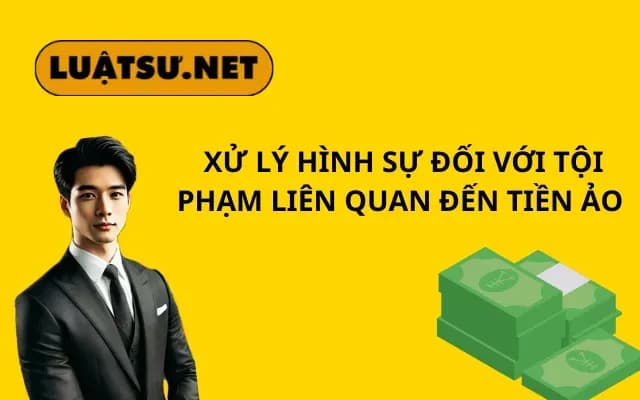 van-de-xu-ly-hinh-su-doi-voi-toi-pham-lien-quan-den-tien-ao