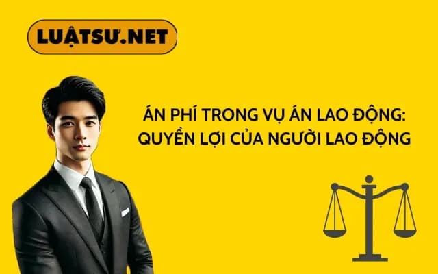 an-phi-trong-vu-an-lao-dong-quyen-loi-cua-nguoi-lao-dong