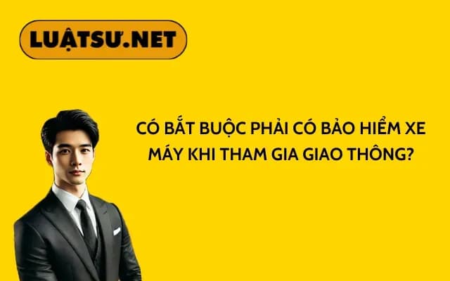 co-bat-buoc-phai-co-bao-hiem-xe-may-khi-tham-gia-giao-thong
