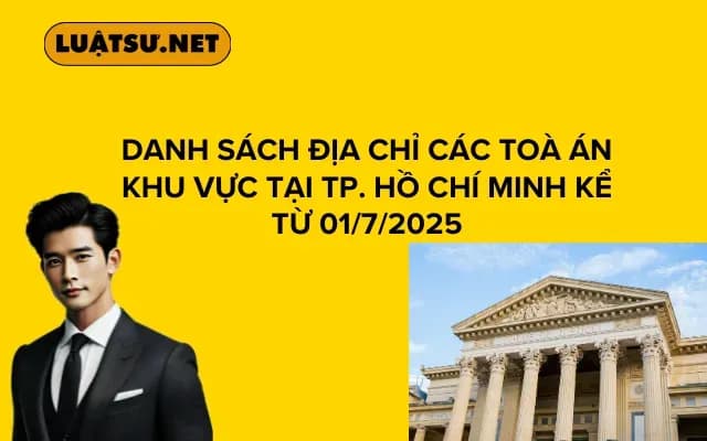 danh-sach-dia-chi-cac-toa-an-khu-vuc-tai-tp-ho-chi-minh-ke-tu-01-7-2025