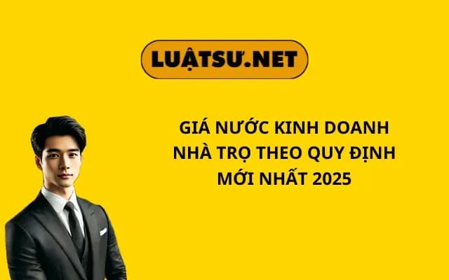 gia-nuoc-kinh-doanh-nha-tro-theo-quy-dinh-moi-nhat-2025