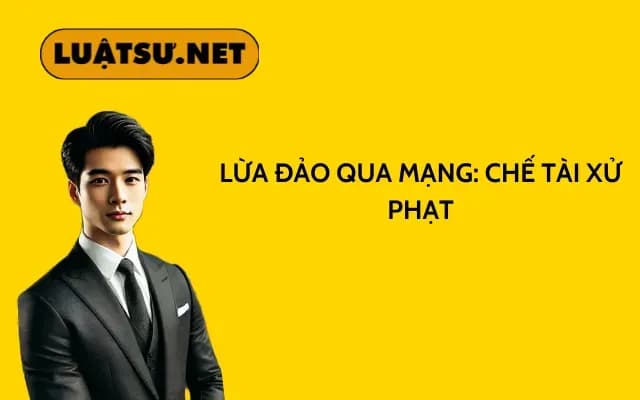 lua-dao-qua-mang-che-tai-xu-phat