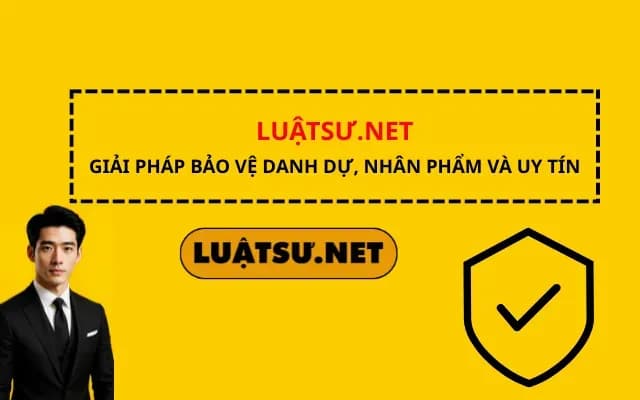 luatsu-net-giai-phap-bao-ve-danh-du-nhan-pham-va-uy-tin