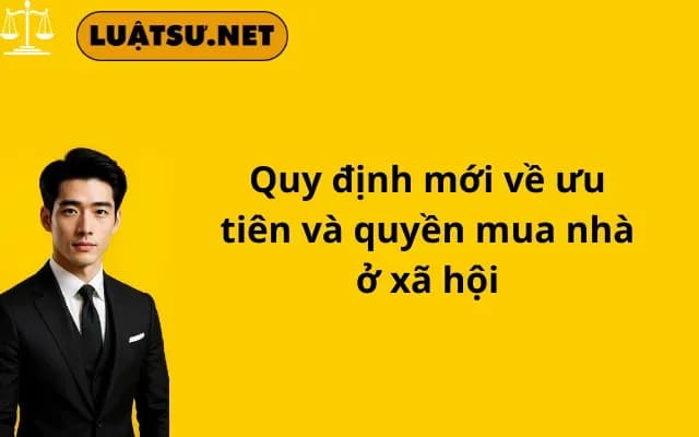 quy-dinh-moi-ve-uu-tien-va-quyen-mua-nha-o-xa-hoi