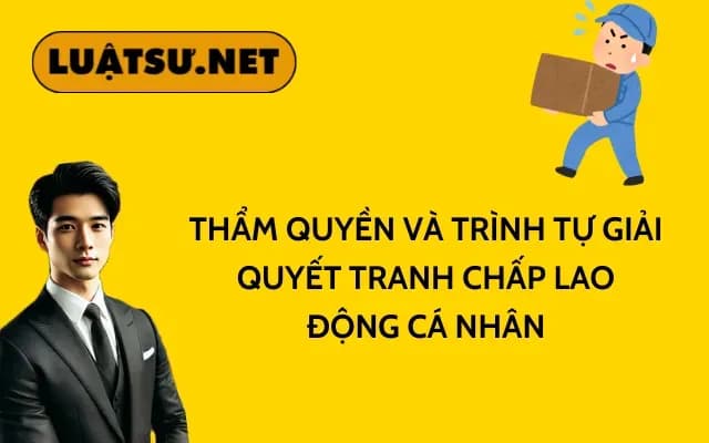 tham-quyen-va-trinh-tu-giai-quyet-tranh-chap-lao-dong-ca-nhan