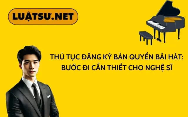 thu-tuc-dang-ky-ban-quyen-bai-hat-buoc-di-can-thiet-cho-nghe-si