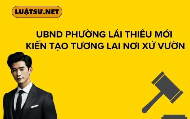 UBND Phường Lái Thiêu Mới Kiến Tạo Tương Lai Nơi Xứ Vườn