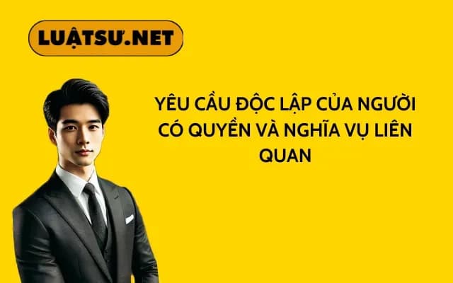 yeu-cau-doc-lap-cua-nguoi-co-quyen-va-nghia-vu-lien-quan