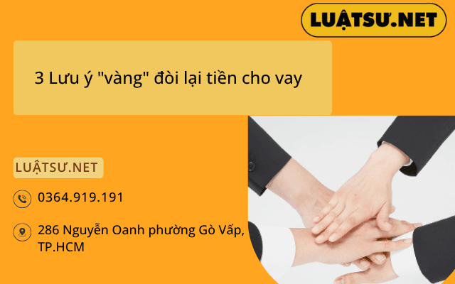 3 Lưu ý "vàng" đòi lại tiền cho vay