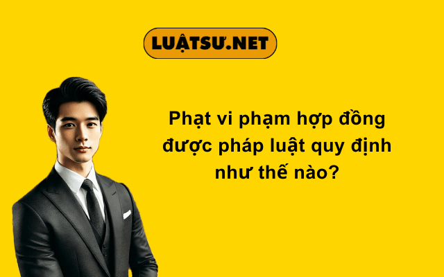 Phạt vi phạm hợp đồng