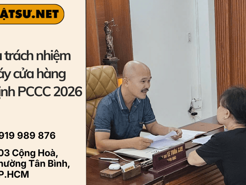 Ảnh đại diện Ls tư vấn Ai chịu trách nhiệm khi cháy cửa hàng Quy định PCCC 2026