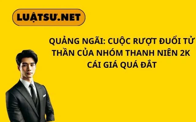 quang-ngai-cuoc-ruot-duoi-tu-than-cua-nhom-thanh-nien-2k-cai-gia-qua-dat