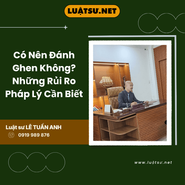 Có Nên Đánh Ghen Không? Những Rủi Ro Pháp Lý Cần Biết