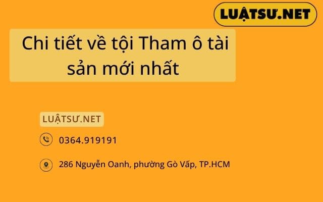 Chi tiết về tội Tham ô tài sản mới nhất
