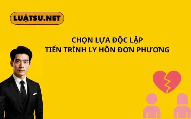 Chọn lựa độc lập Tiến trình ly hôn đơn phương