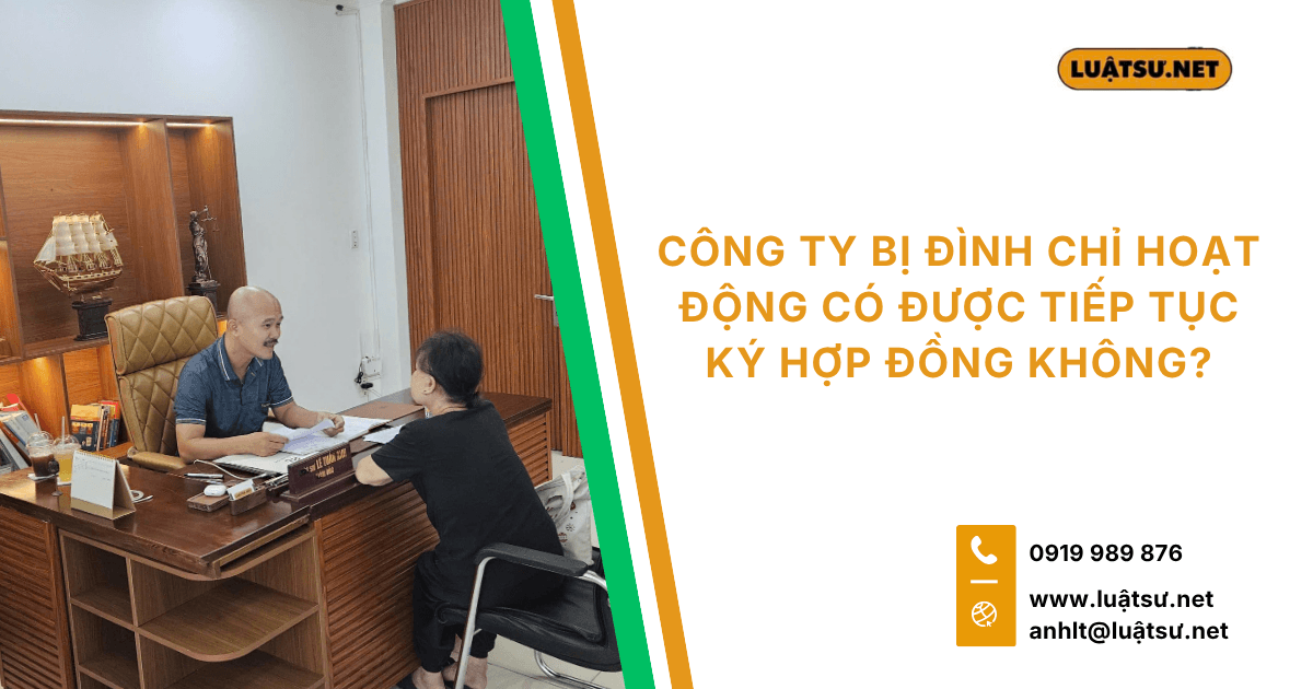 Công ty bị đình chỉ hoạt động có được tiếp tục ký hợp đồng không? Tìm hiểu quy định pháp luật và rủi ro khi giao dịch với doanh nghiệp bị đình chỉ.