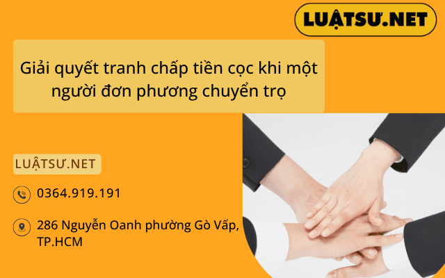 Giải quyết tranh chấp tiền cọc khi một người đơn phương chuyển trọ
