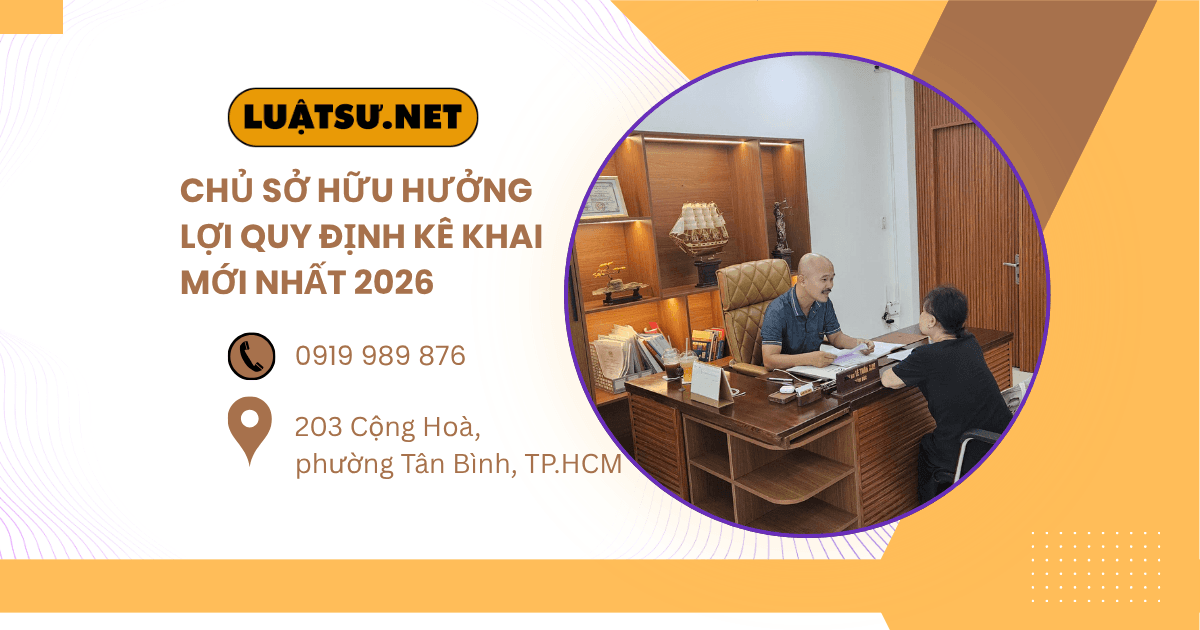 Ảnh đại diện Ls tư vấn Chủ sở hữu hưởng lợi Quy định kê khai mới nhất 2026