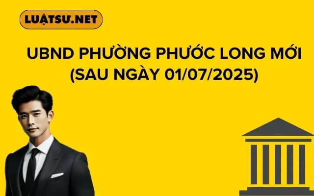 UBND PHƯỜNG PHƯỚC LONG (Sau ngày 01/07/2025)