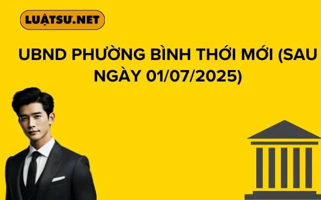 UBND PHƯỜNG BÌNH THỚI (Sau ngày 01/07/2025)