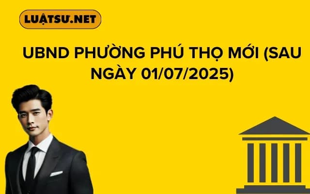 UBND PHƯỜNG PHÚ THỌ (Sau ngày 01/07/2025)