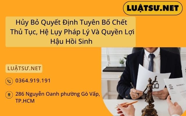 Hủy Bỏ Quyết Định Tuyên Bố Chết: Thủ Tục, Hệ Lụy Pháp Lý Và Quyền Lợi Hậu Hồi Sinh