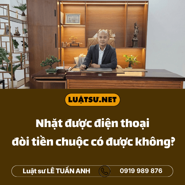 Nhặt được điện thoại đòi tiền chuộc có được không?