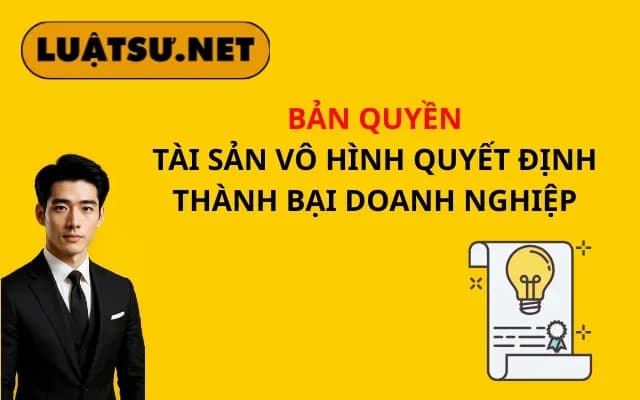 ban-quyen-tai-san-vo-hinh-quyet-dinh-thanh-bai-doanh-nghiep