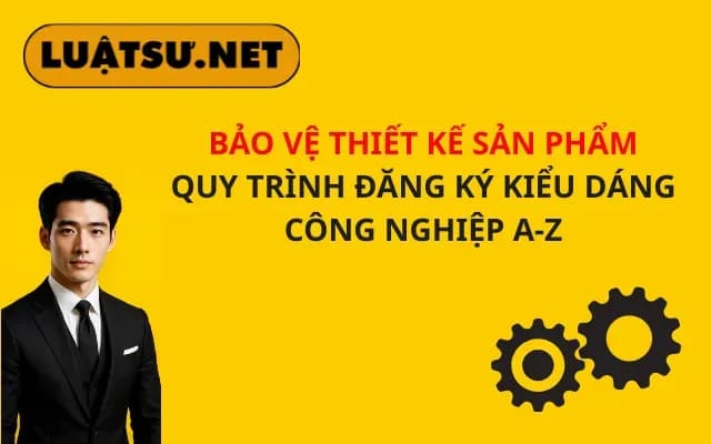 bao-ve-thiet-ke-san-pham-quy-trinh-dang-ky-kieu-dang-cong-nghiep-a-z