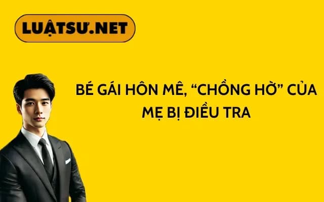 be-gai-hon-me-chong-ho-cua-me-bi-dieu-tra