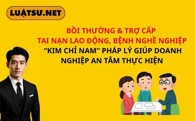 boi-thuong-tro-cap-tai-nan-lao-dong-benh-nghe-nghiep-kim-chi-nam-phap-ly-giup-doanh-nghiep-an-tam-thuc-hien