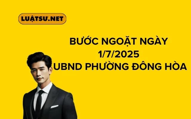 Bước ngoặt ngày 1/7/2025: UBND Phường Đông Hòa