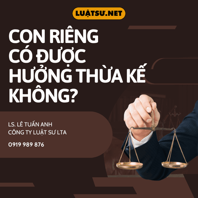 Con riêng có được hưởng thừa kế không? Điều kiện thừa kế giữa con riêng và bố dượng, mẹ kế theo Điều 654 BLDS 2015.