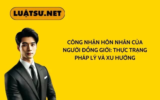 cong-nhan-hon-nhan-cua-nguoi-dong-gioi-thuc-trang-phap-ly-va-xu-huong