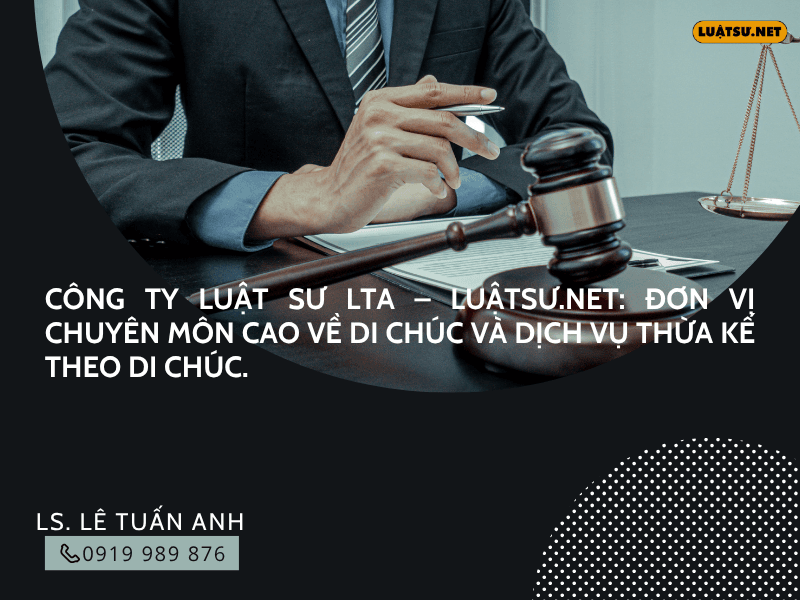 Công ty Luật sư LTA – Luậtsư.net: Đơn vị chuyên môn cao về di chúc và dịch vụ thừa kế theo di chúc.