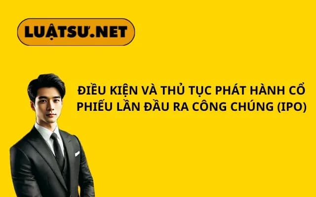 dieu-kien-va-thu-tuc-phat-hanh-co-phieu-lan-dau-ra-cong-chung-ipo
