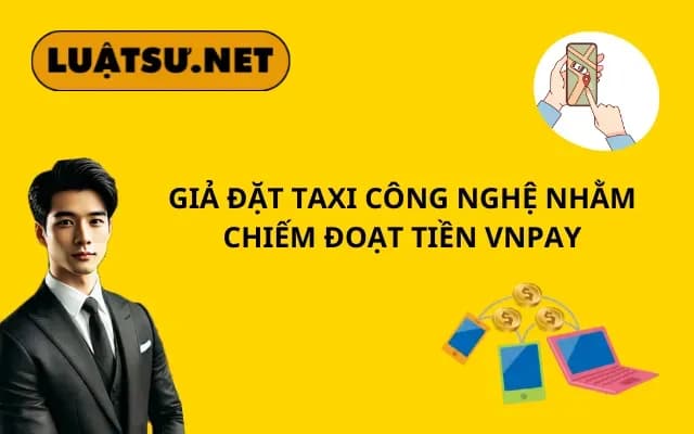 gia-dat-xe-taxi-cong-nghe-nham-chiem-doat-tien-vnpay
