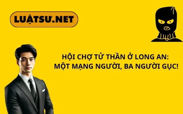 hoi-cho-tu-than-o-long-an-mot-mang-nguoi-ba-nguoi-guc