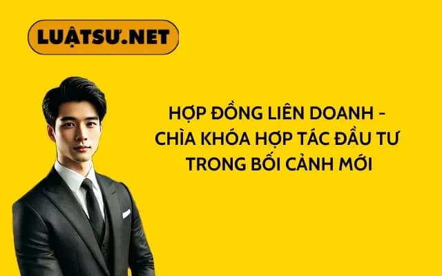 hop-dong-lien-doanh-chia-khoa-hop-tac-dau-tu-trong-boi-canh-moi