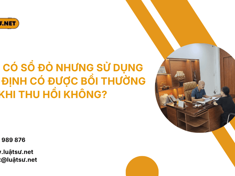 Không có sổ đỏ nhưng sử dụng đất ổn định có được bồi thường khi thu hồi không? Tìm hiểu điều kiện và quy định pháp luật hiện hành.