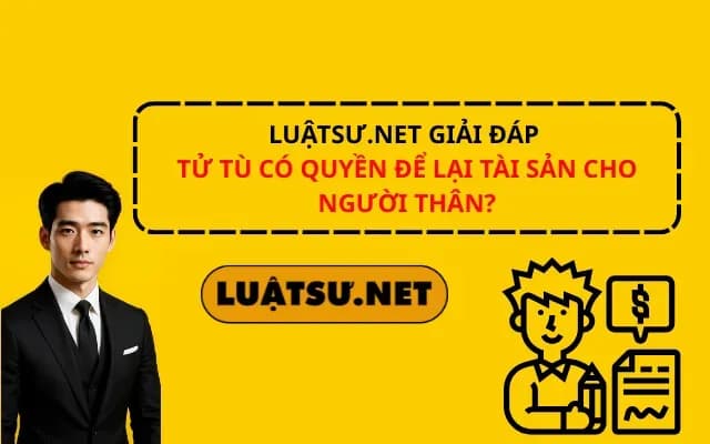 luatsu-net-giai-dap-tu-tu-co-quyen-de-lai-tai-san-cho-nguoi-than