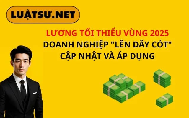 luong-toi-thieu-vung-2025-doanh-nghiep-len-day-cot-cap-nhat-va-ap-dung-co-hoi-hay-thach-thuc