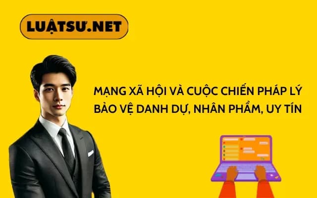 mang-xa-hoi-va-cuoc-chien-phap-ly-bao-ve-danh-du-nhan-pham-uy-tin
