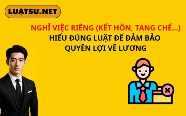nghi-viec-rieng-ket-hon-tang-che-hieu-dung-luat-de-dam-bao-quyen-loi-ve-luong