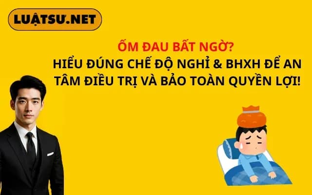 om-dau-bat-ngo-hieu-dung-che-do-nghi-bhxh-de-an-tam-dieu-tri-va-bao-toan-quyen-loi