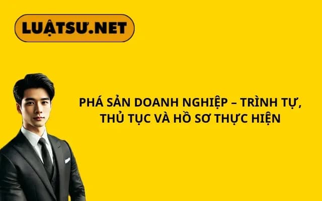 pha-san-doanh-nghiep-trinh-tu-thu-tuc-va-ho-so-thuc-hien