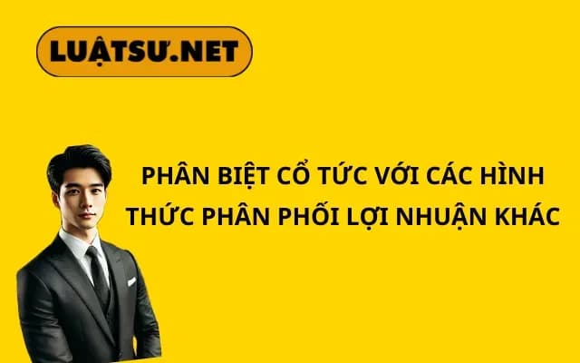 phan-biet-co-tuc-voi-cac-hinh-thuc-phan-phoi-loi-nhuan-khac