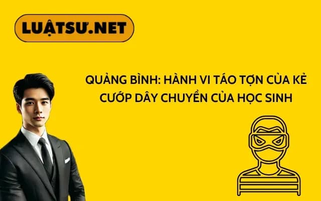 quang-binh-hanh-vi-tao-ton-cua-ke-cuop-day-chuyen-cua-hoc-sinh