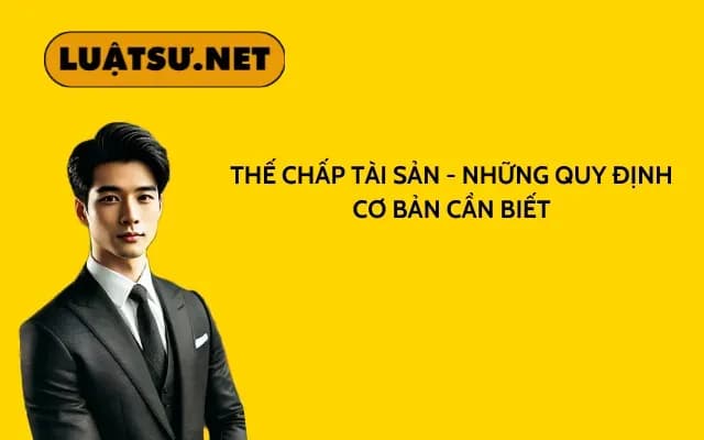 the-chap-tai-san-nhung-quy-dinh-co-ban-can-biet